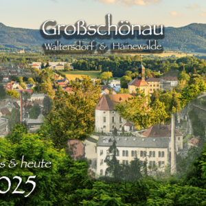 kalender 2025, großschönau, hutbergblick, "damals & heute", textildorf, waltersdorf, hainewalde, naturpark, zittauergebirge, oberlausitz, fotos, bilder, michael rimpler photography